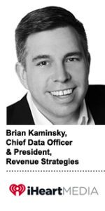 rian Kaminsky, chief data officers and president of revenue and data operations, iHeartMedia