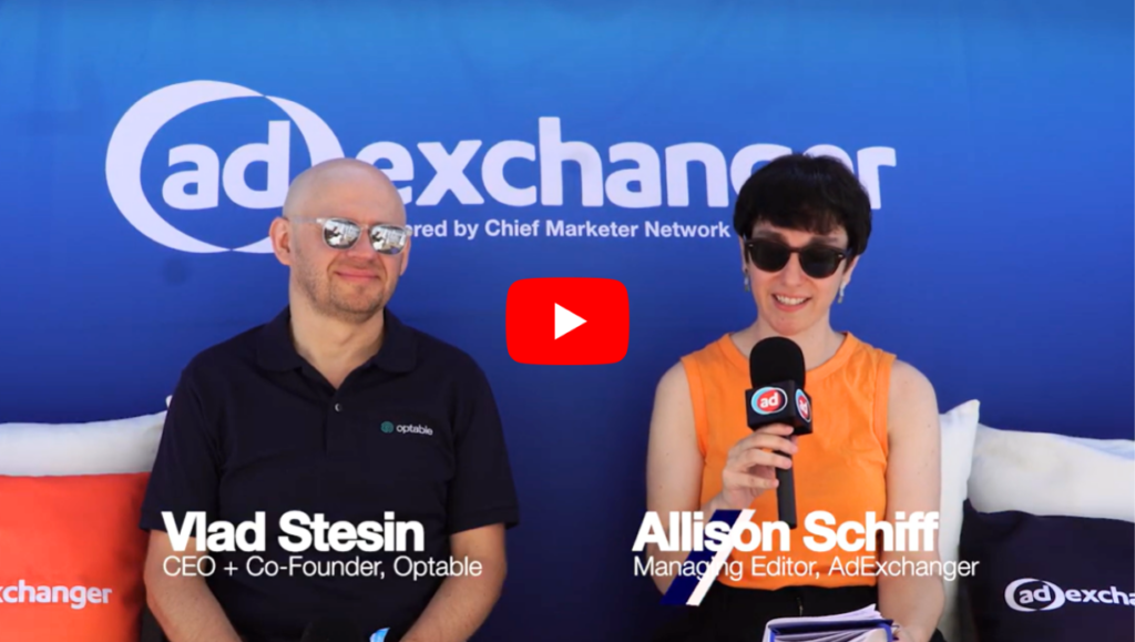 Agentic Advertising One Year Later: Optable's Vlad Stesin on What's Actually Changed | Cannes 2026 | AdExchanger