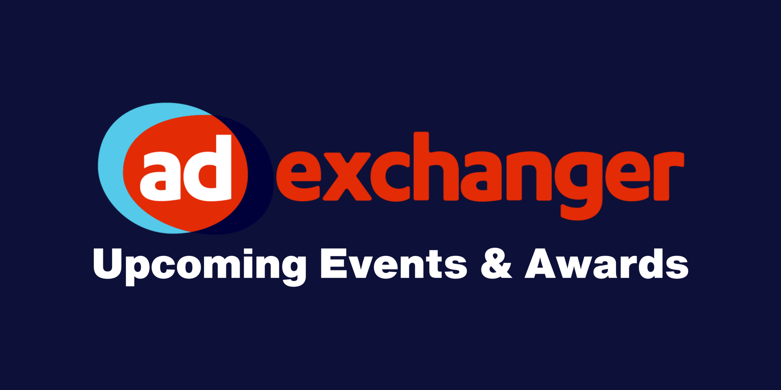 Upcoming AdExchanger Events & Awards